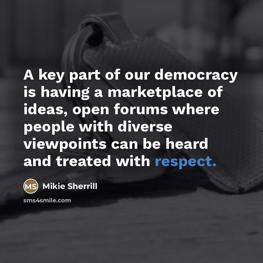 “A key part of our democracy is having a marketplace…” quote by Mikie Sherrill