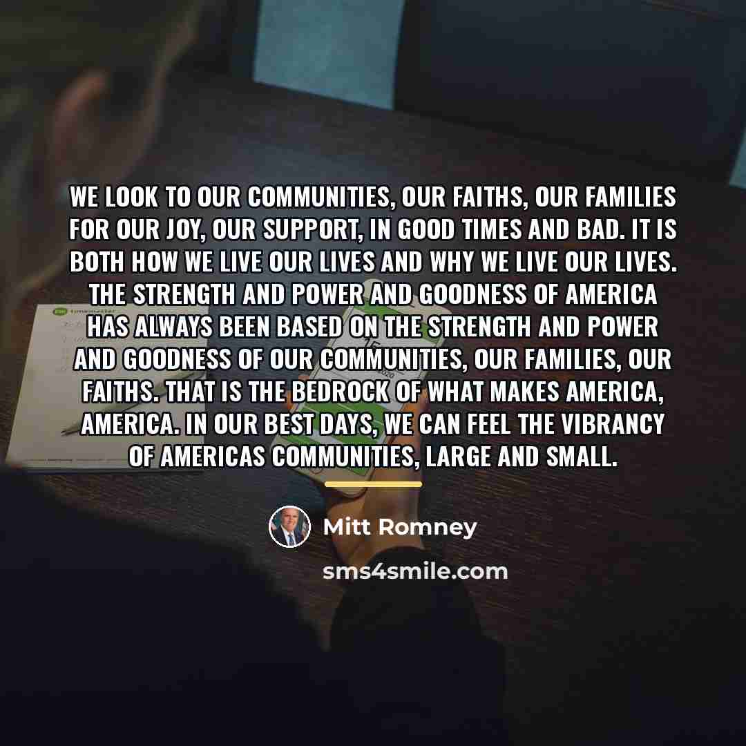 “We look to our communities, our faiths, our families for…” quote by Mitt Romney