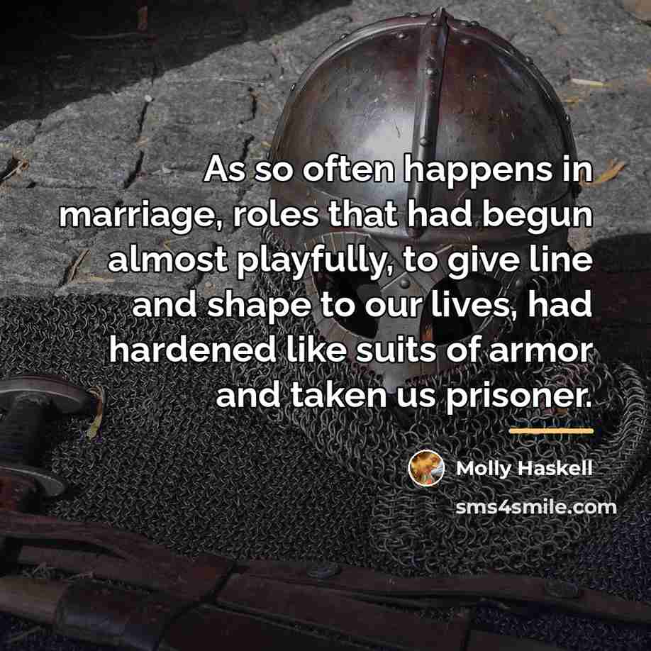 “As so often happens in marriage, roles that had begun…” quote by Molly Haskell