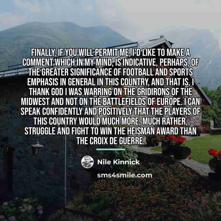 “Finally, if you will permit me, I'd like to make…” quote by Nile Kinnick