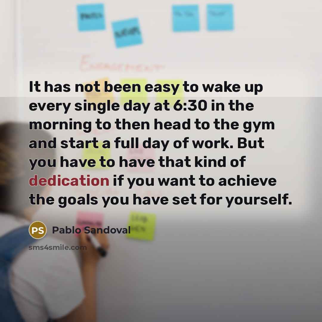 “It has not been easy to wake up every single…” quote by Pablo Sandoval