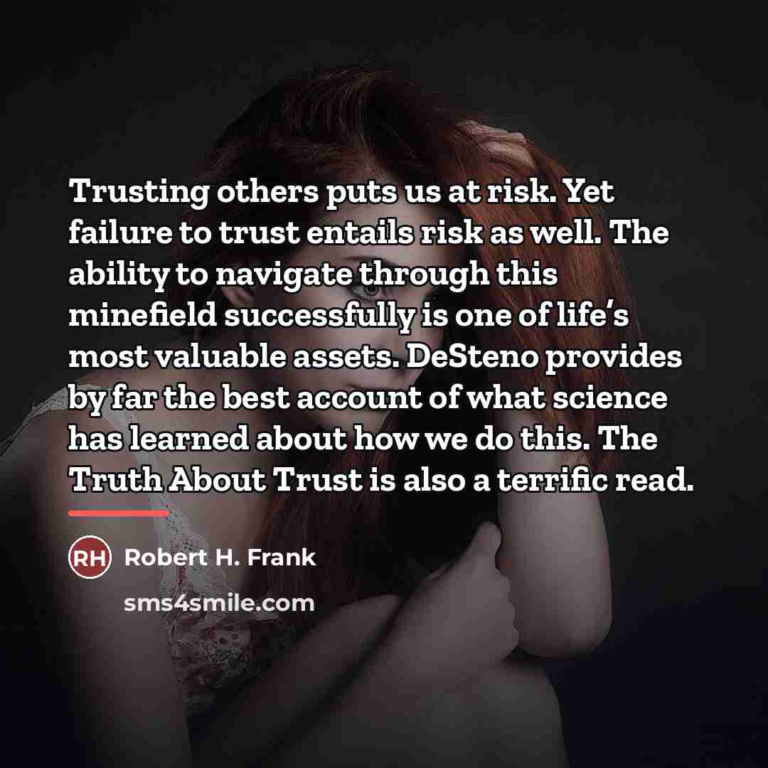 “Trusting others puts us at risk. Yet failure to trust…” quote by Robert H. Frank