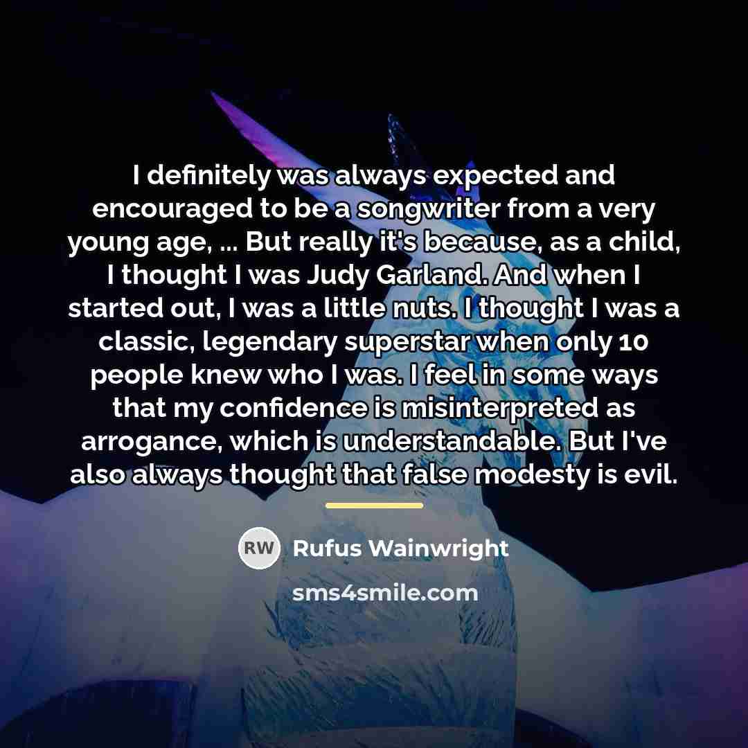 “I definitely was always expected and encouraged to be a…” quote by Rufus Wainwright