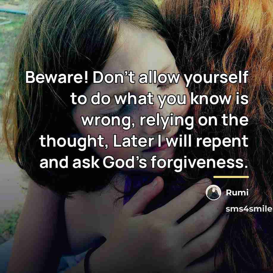 “Beware! Don't allow yourself to do what you know is…” quote by Rumi