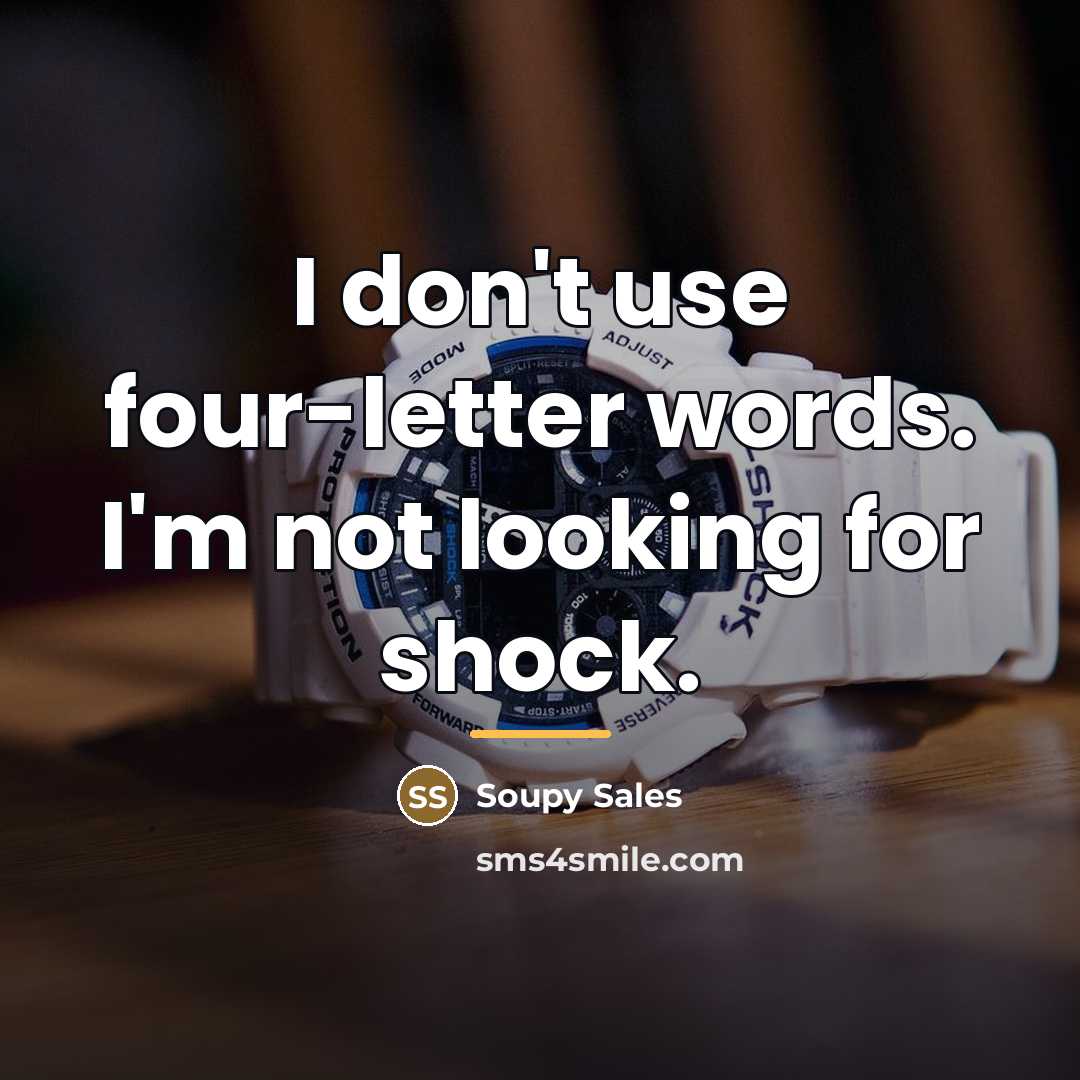 “I don't use four-letter words. I'm not looking for shock.…” quote by Soupy Sales