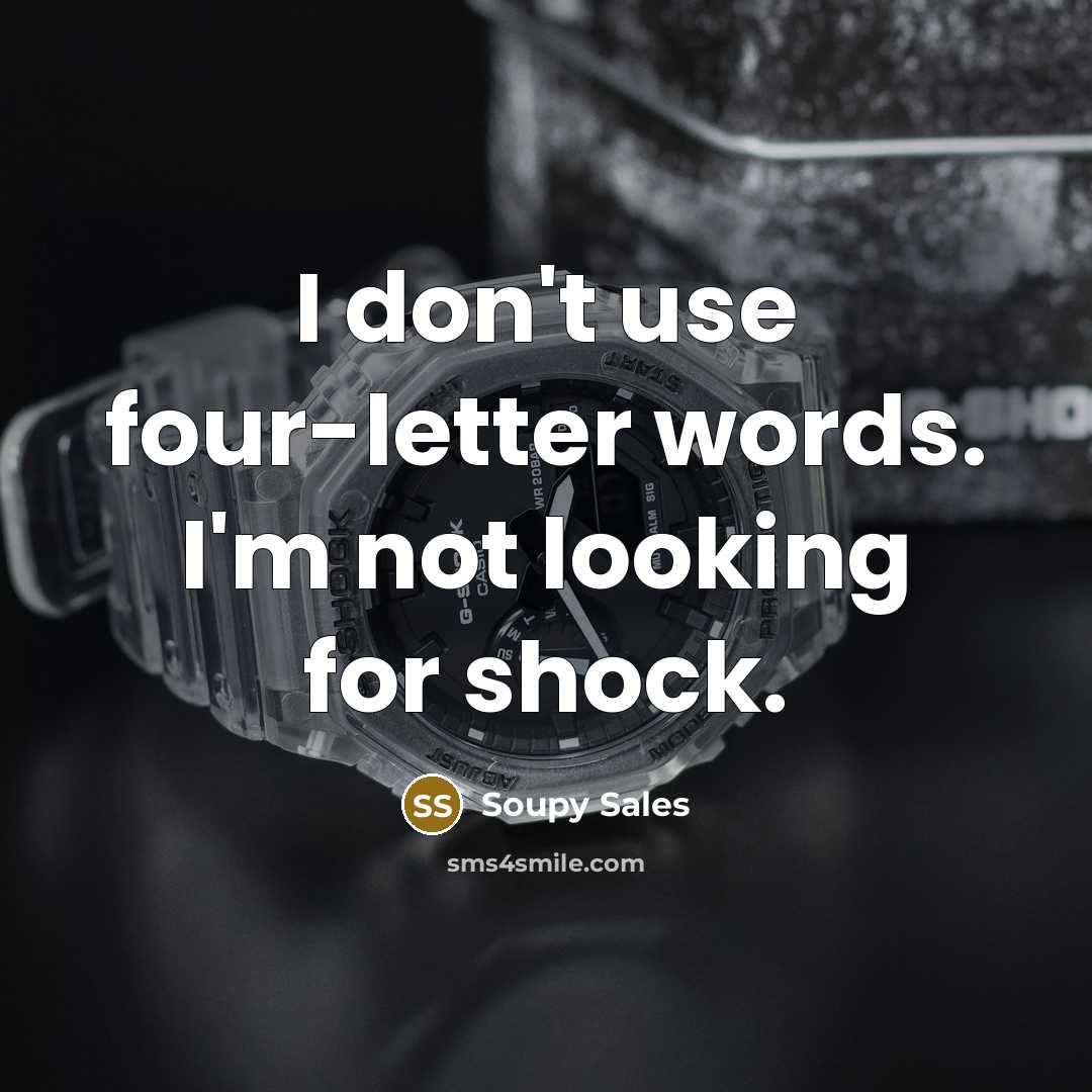“I don't use four-letter words. I'm not looking for shock.” quote by Soupy Sales