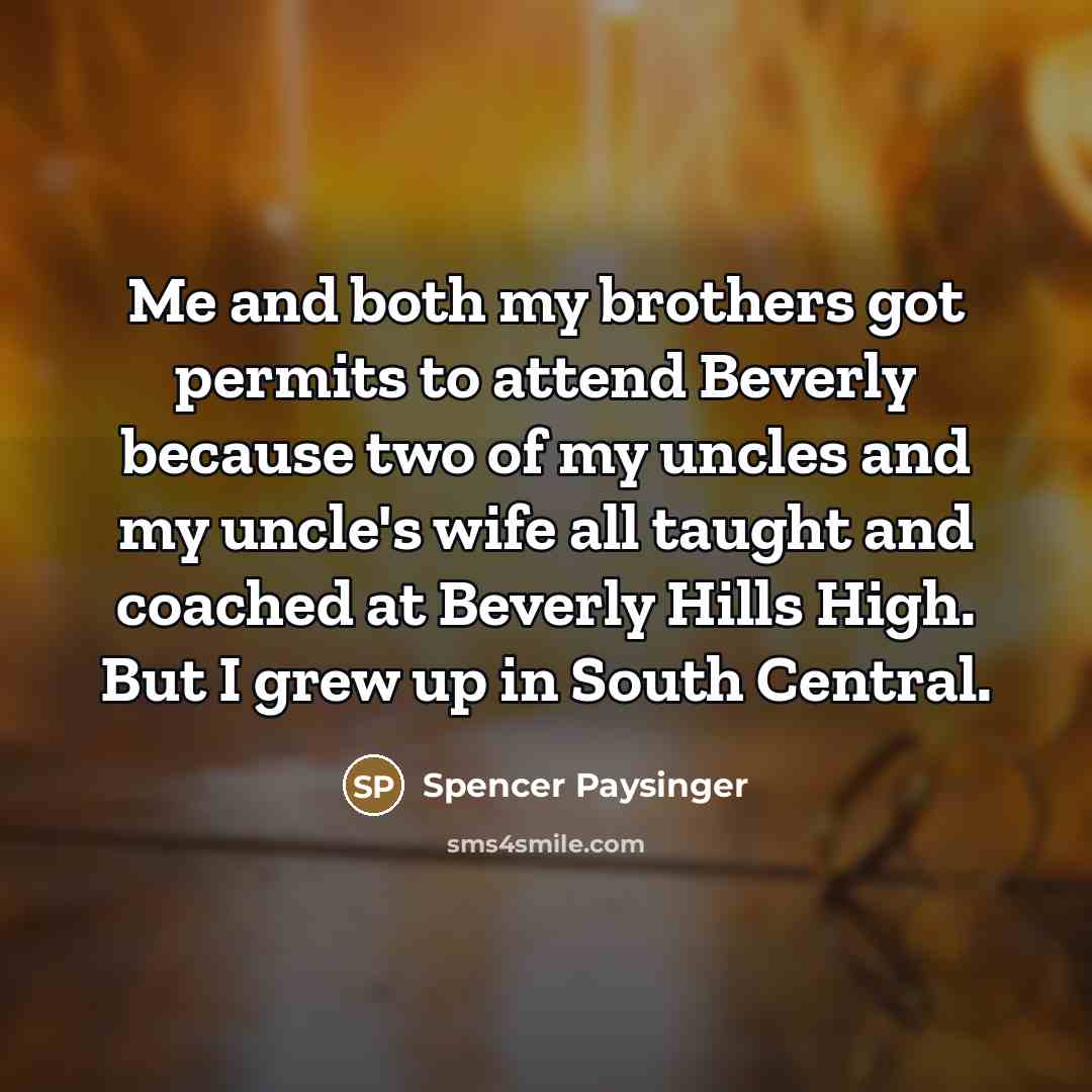 “Me and both my brothers got permits to attend Beverly…” quote by Spencer Paysinger