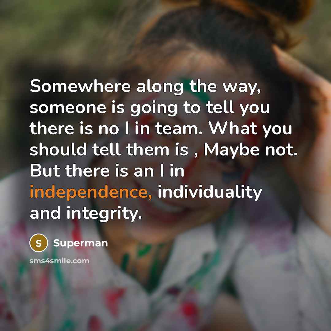 “Somewhere along the way, someone is going to tell you…” quote by Superman
