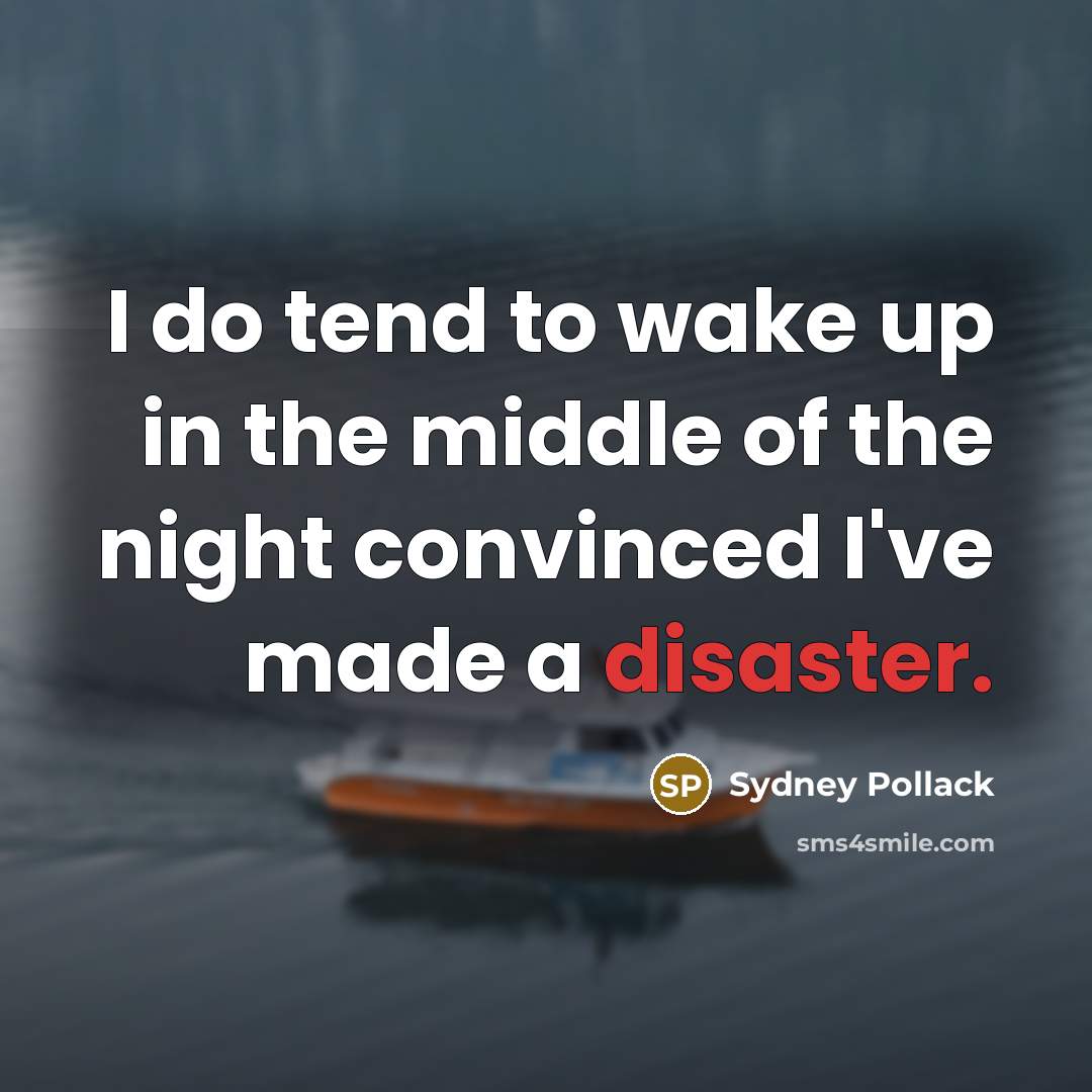 “I do tend to wake up in the middle of…” quote by Sydney Pollack