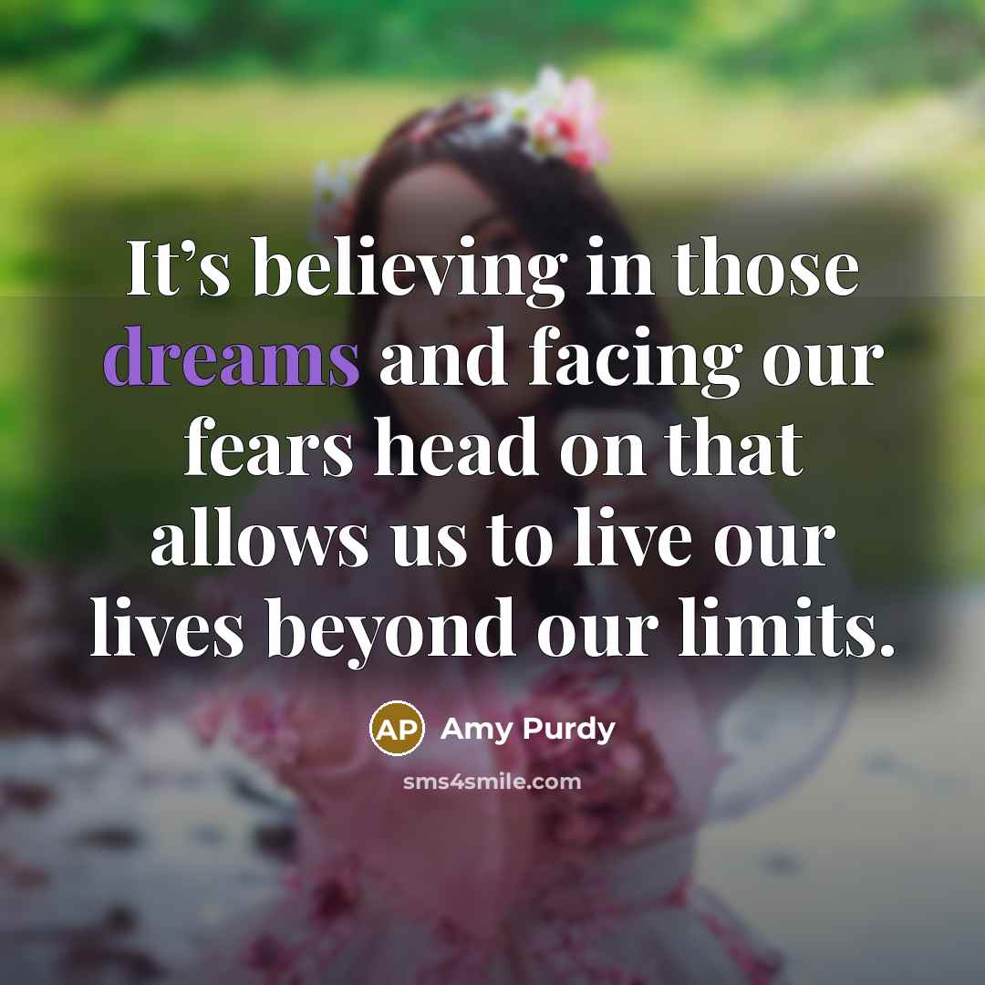 “It’s believing in those dreams and facing our fears head…” quote by Amy Purdy