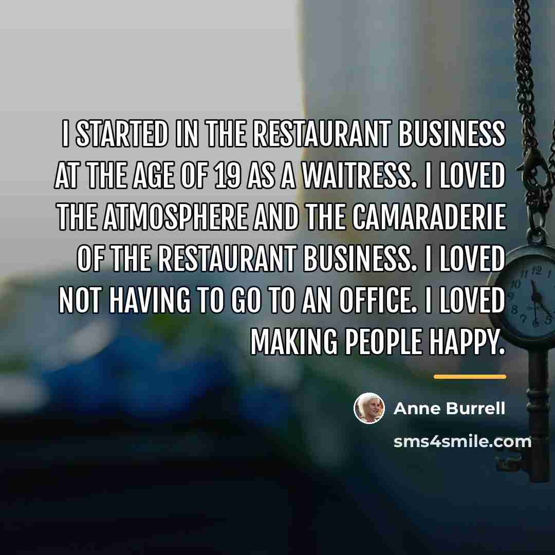 “I started in the restaurant business at the age of…” quote by Anne Burrell