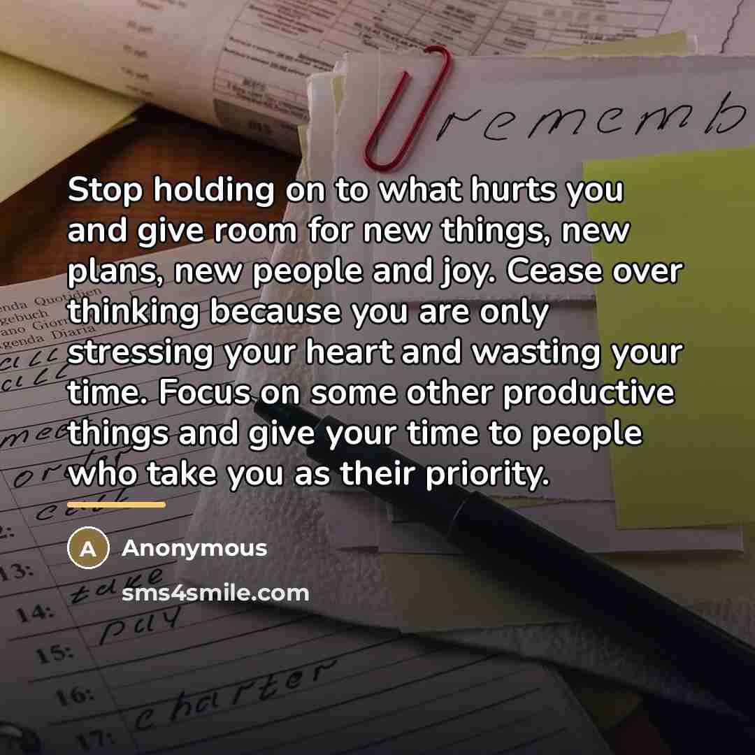 “Stop holding on to what hurts you and give room…” quote by Anonymous