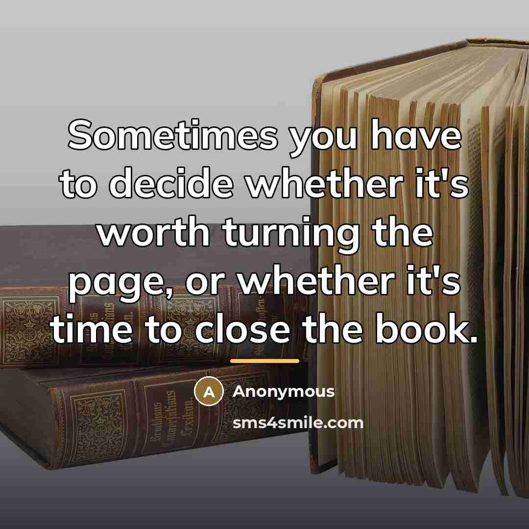 “Sometimes you have to decide whether it's worth turning the…” quote by Anonymous