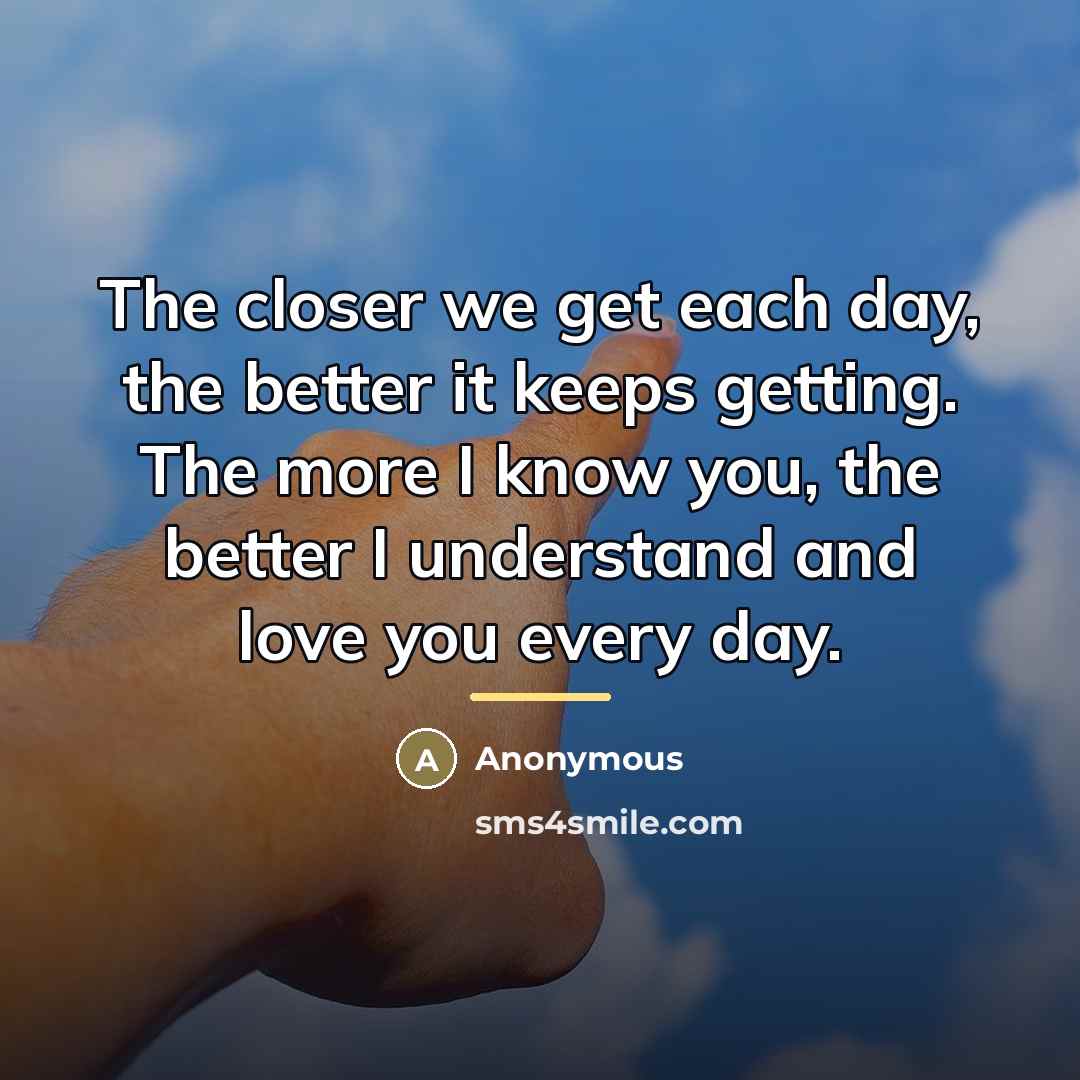 “The closer we get each day, the better it keeps…” quote by Anonymous