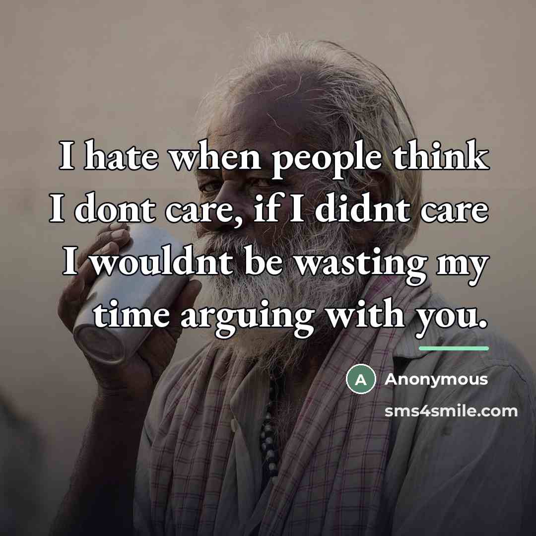 “I hate when people think I dont care, if I…” quote by Anonymous