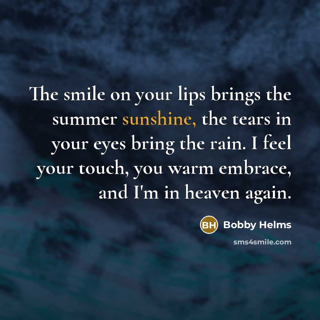 “The smile on your lips brings the summer sunshine, the…” quote by Bobby Helms