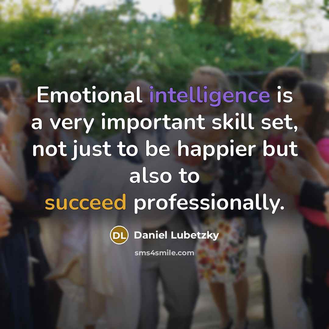 “Emotional intelligence is a very important skill set, not just…” quote by Daniel Lubetzky
