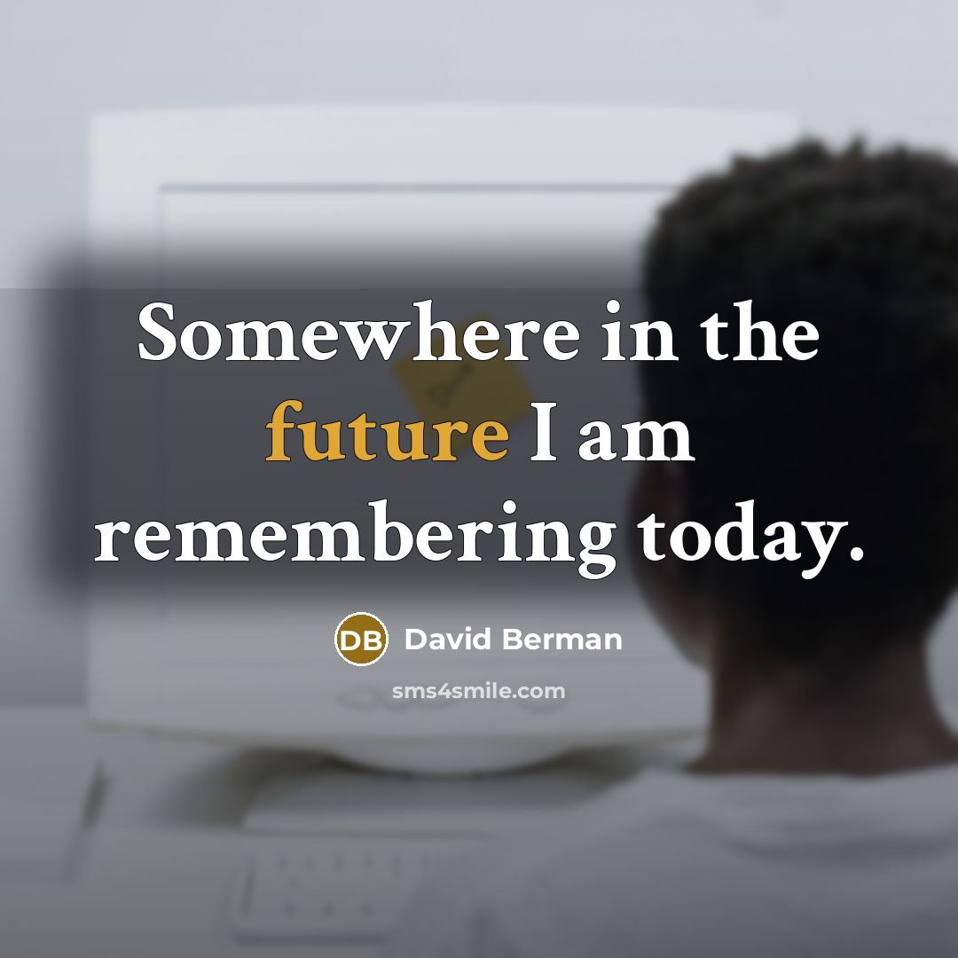 “Somewhere in the future I am remembering today.” quote by David Berman
