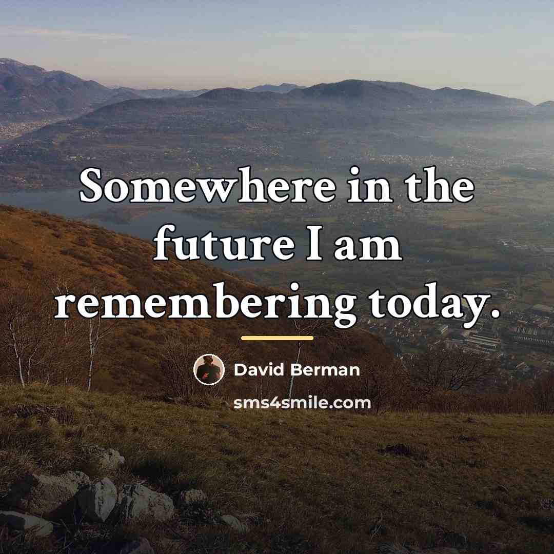 “Somewhere in the future I am remembering today.…” quote by David Berman