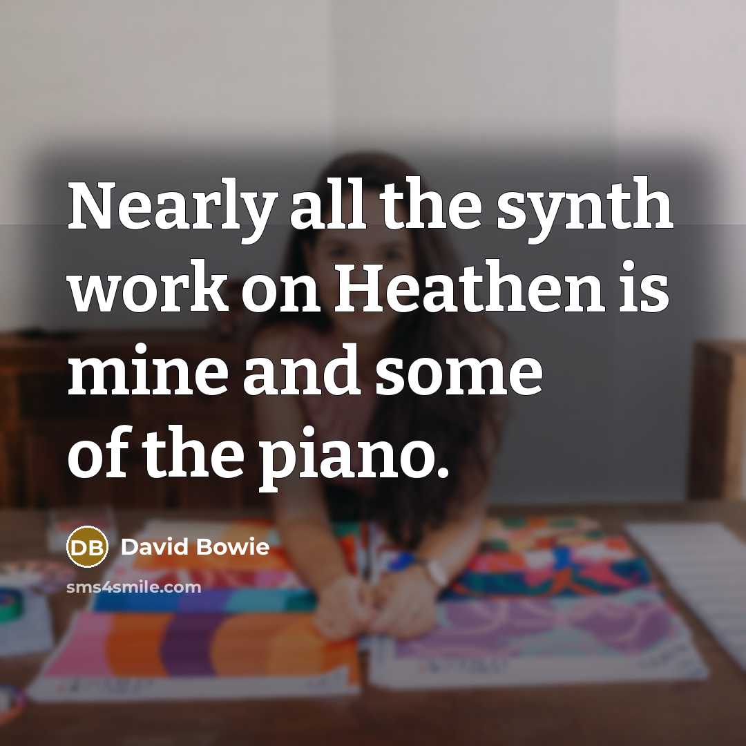 “Nearly all the synth work on Heathen is mine and…” quote by David Bowie