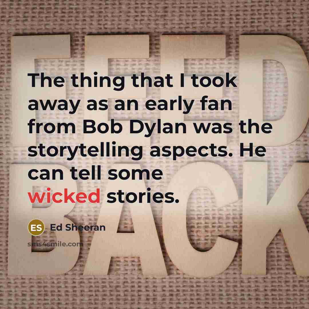 “The thing that I took away as an early fan…” quote by Ed Sheeran