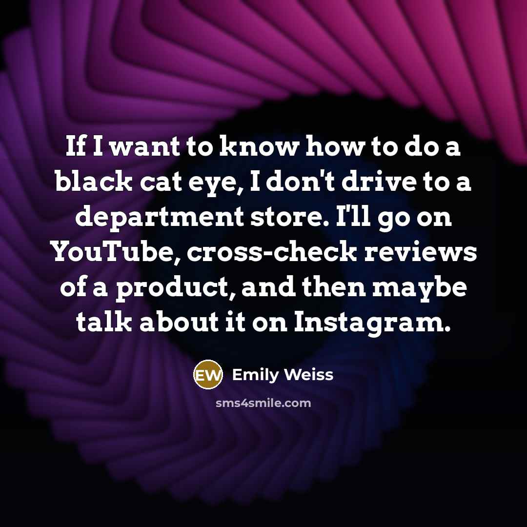 “If I want to know how to do a black…” quote by Emily Weiss