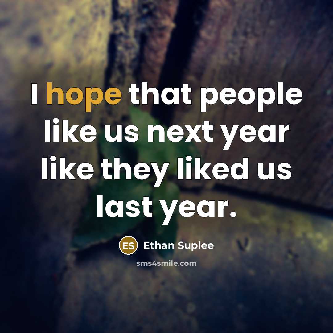 “I hope that people like us next year like they…” quote by Ethan Suplee