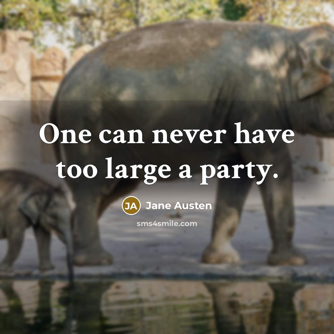 “One can never have too large a party.…” quote by Jane Austen