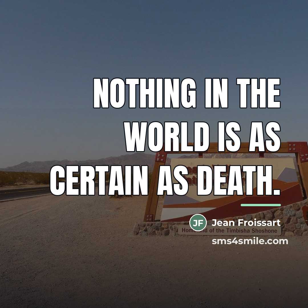“Nothing in the world is as certain as death.…” quote by Jean Froissart