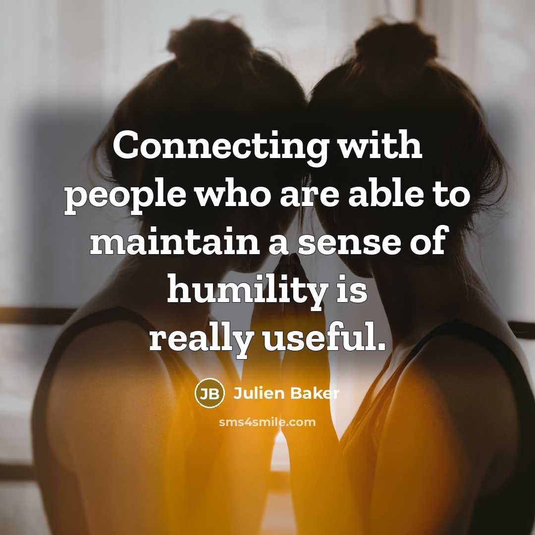 “Connecting with people who are able to maintain a sense…” quote by Julien Baker