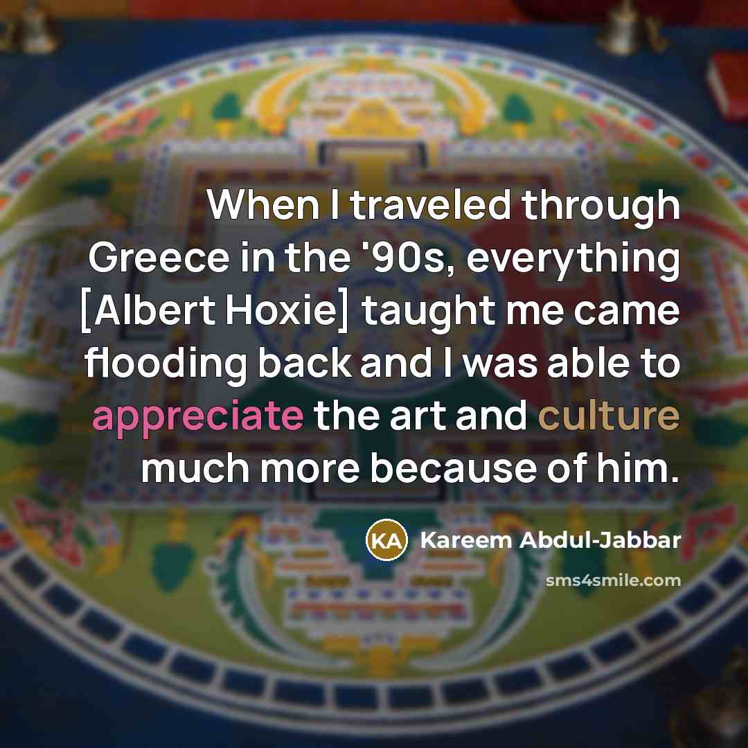 “When I traveled through Greece in the '90s, everything [Albert…” quote by Kareem Abdul-Jabbar