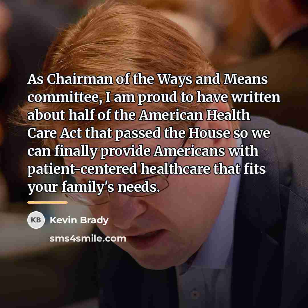 “As Chairman of the Ways and Means committee, I am…” quote by Kevin Brady