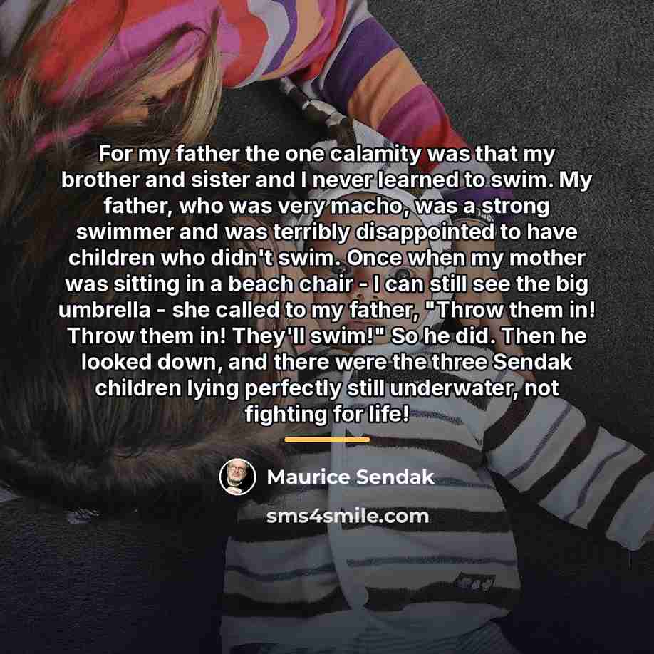 “For my father the one calamity was that my brother…” quote by Maurice Sendak
