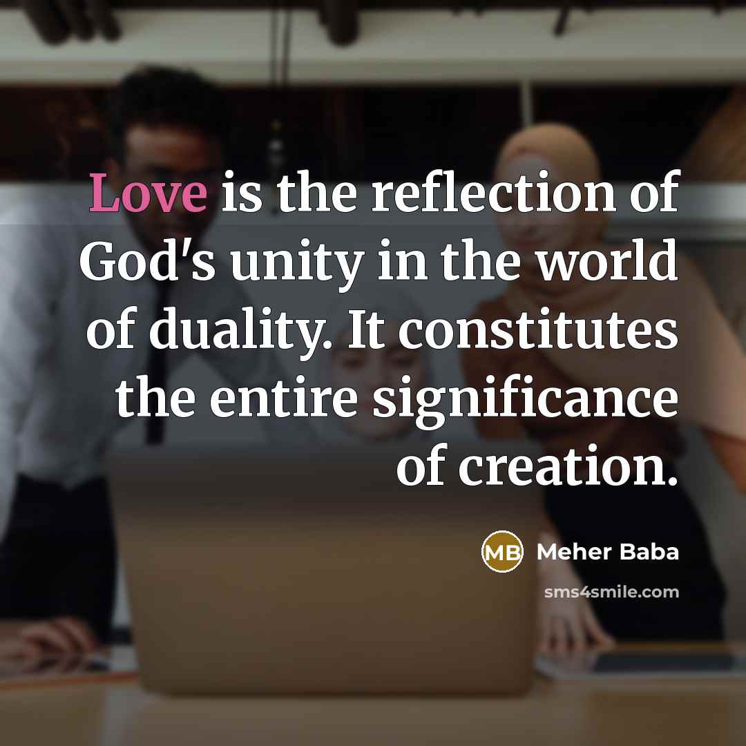 “Love is the reflection of God's unity in the world…” quote by Meher Baba