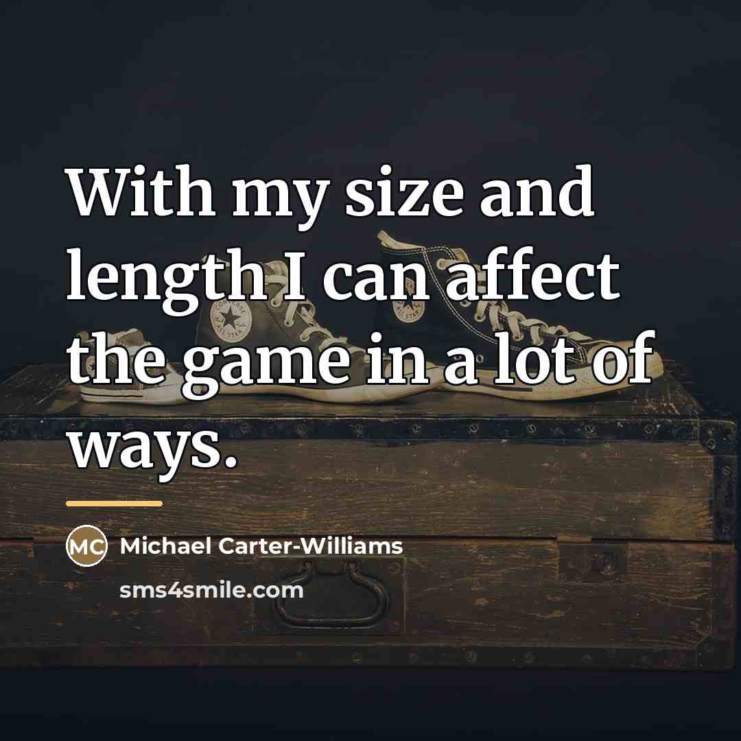 “With my size and length I can affect the game…” quote by Michael Carter-Williams
