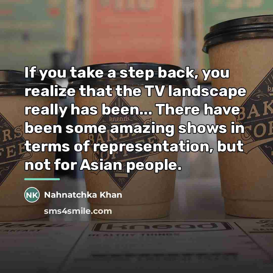 “If you take a step back, you realize that the…” quote by Nahnatchka Khan