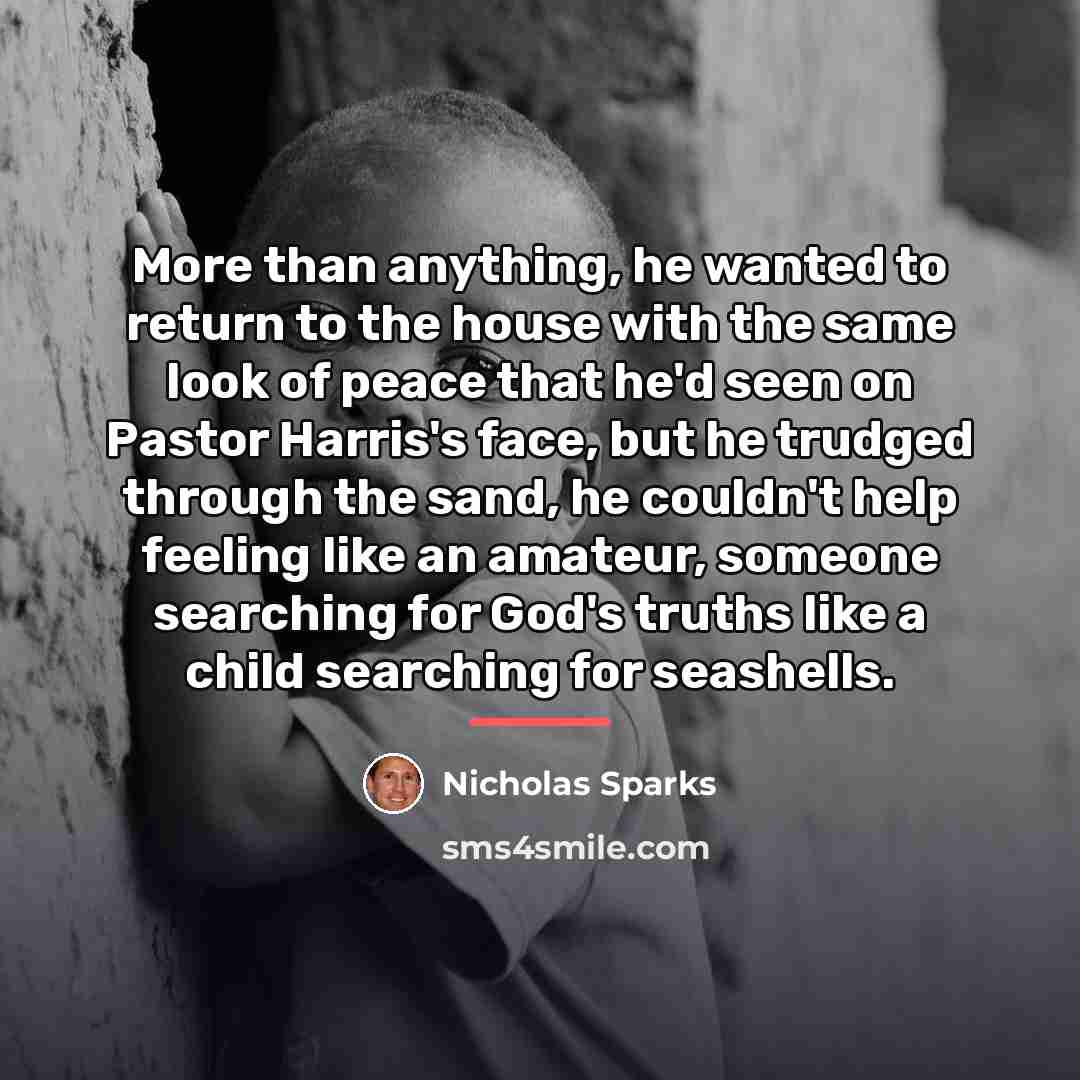 “More than anything, he wanted to return to the house…” quote by Nicholas Sparks