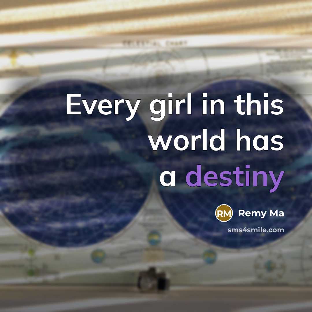 “Every girl in this world has a destiny…” quote by Remy Ma