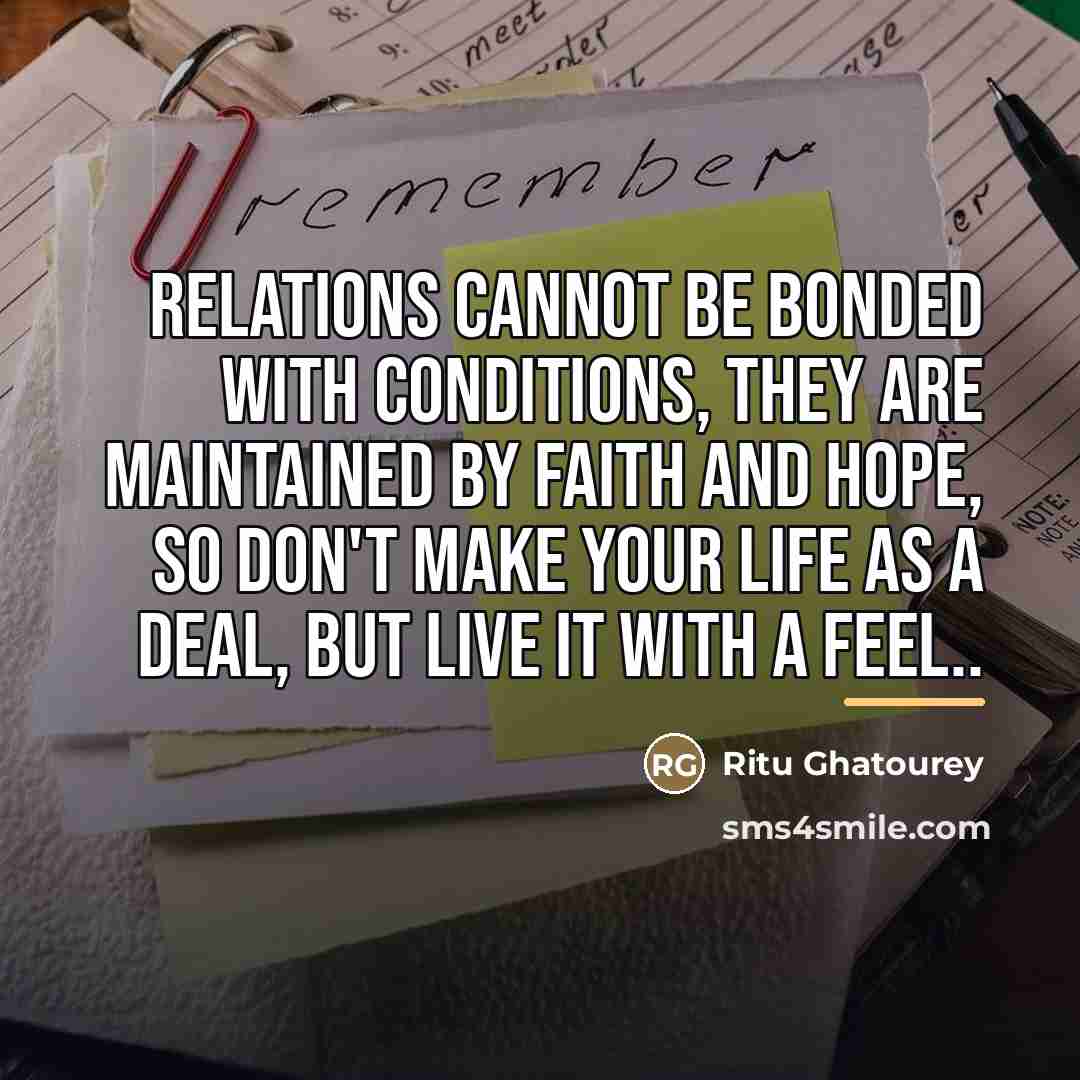 “Relations cannot be bonded with conditions, They are maintained by…” quote by Ritu Ghatourey