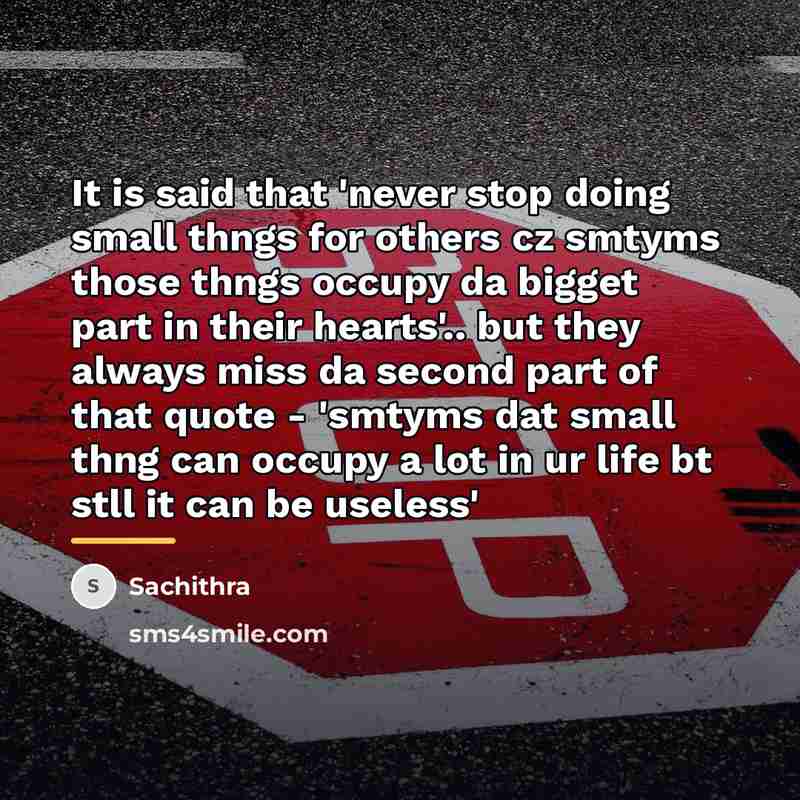 “It is said that 'never stop doing small thngs for…” quote by Sachithra