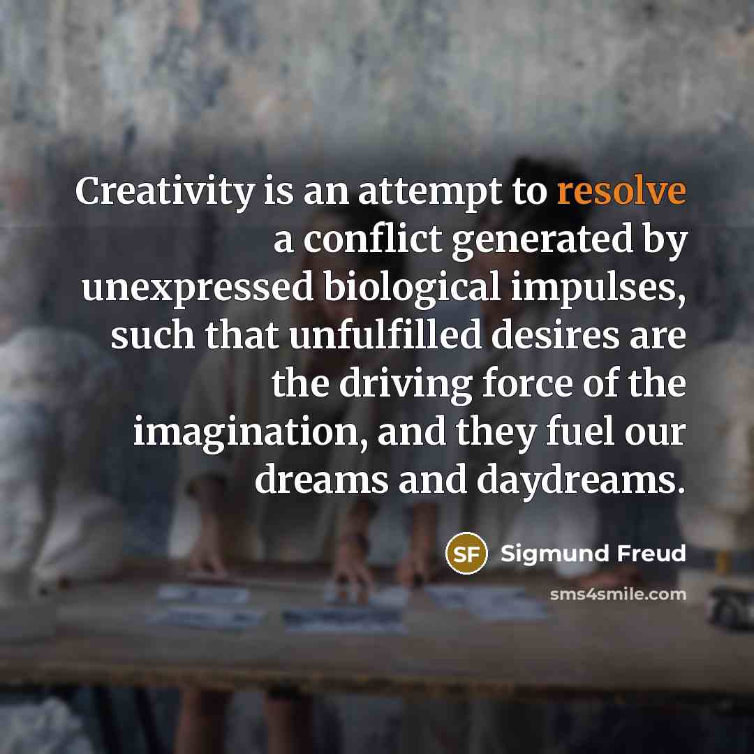 “Creativity is an attempt to resolve a conflict generated by…” quote by Sigmund Freud