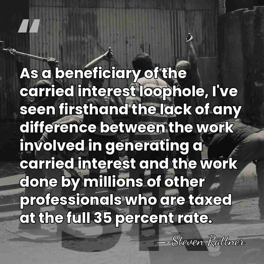 As a beneficiary of the carried interest loophole, I've seen firsthand the&hellip; - Steven Rattner