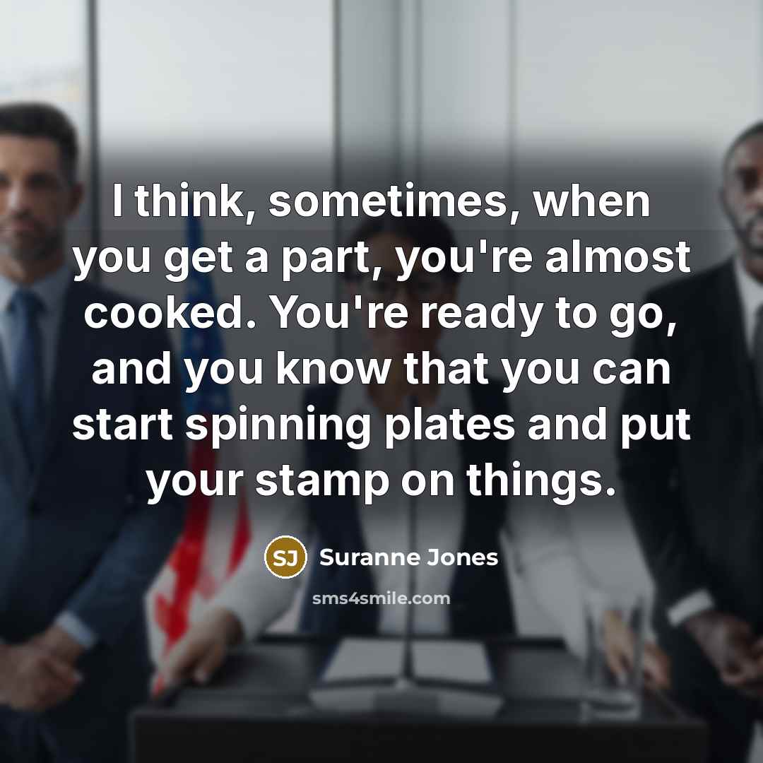 “I think, sometimes, when you get a part, you're almost…” quote by Suranne Jones