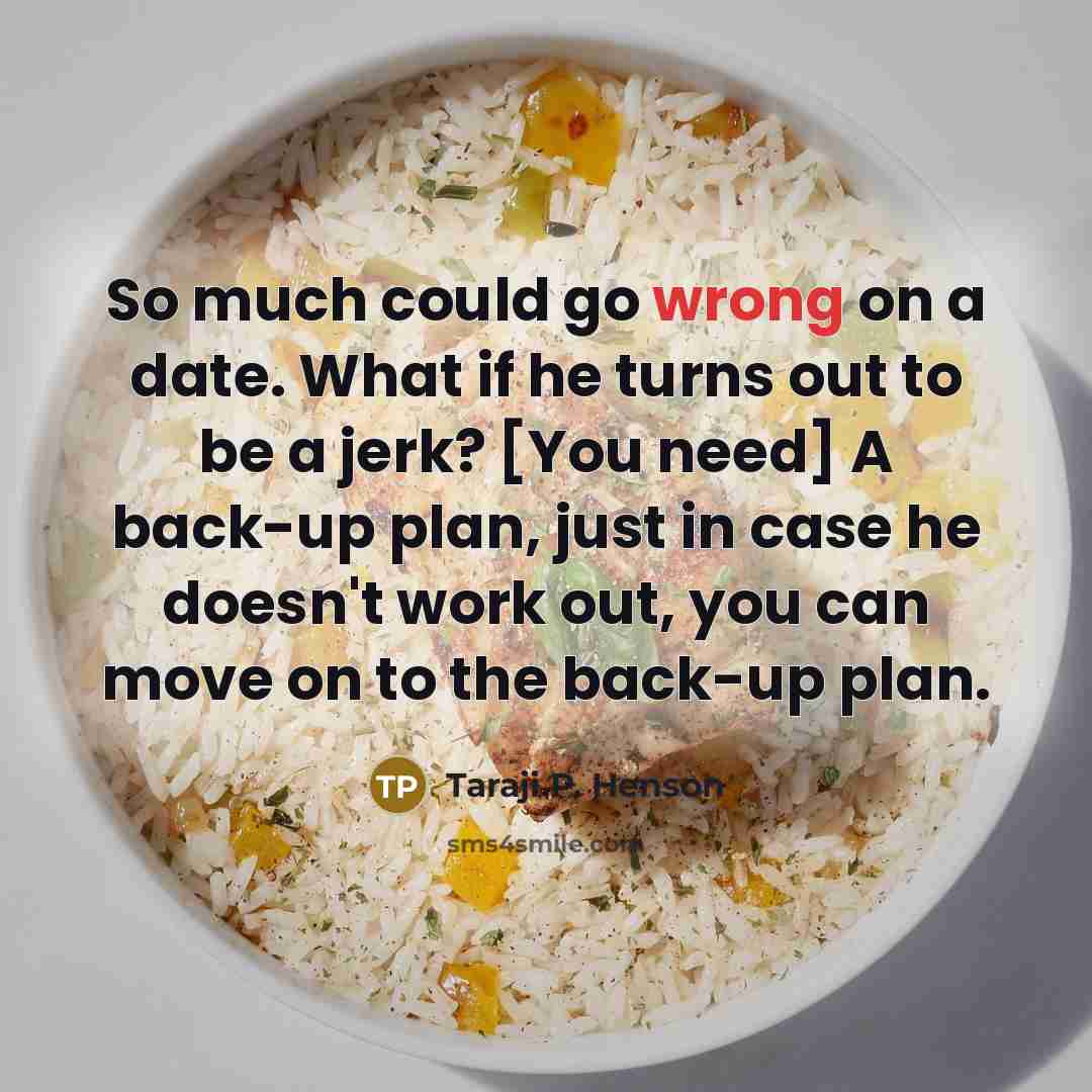 “So much could go wrong on a date. What if…” quote by Taraji P. Henson
