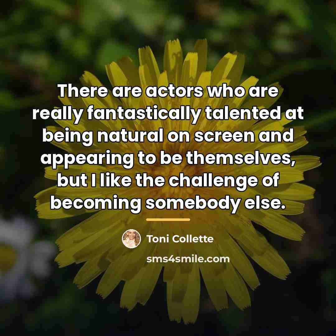 “There are actors who are really fantastically talented at being…” quote by Toni Collette