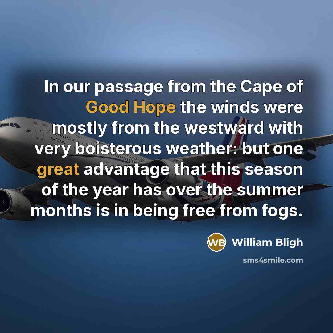 “In our passage from the Cape of Good Hope the…” quote by William Bligh
