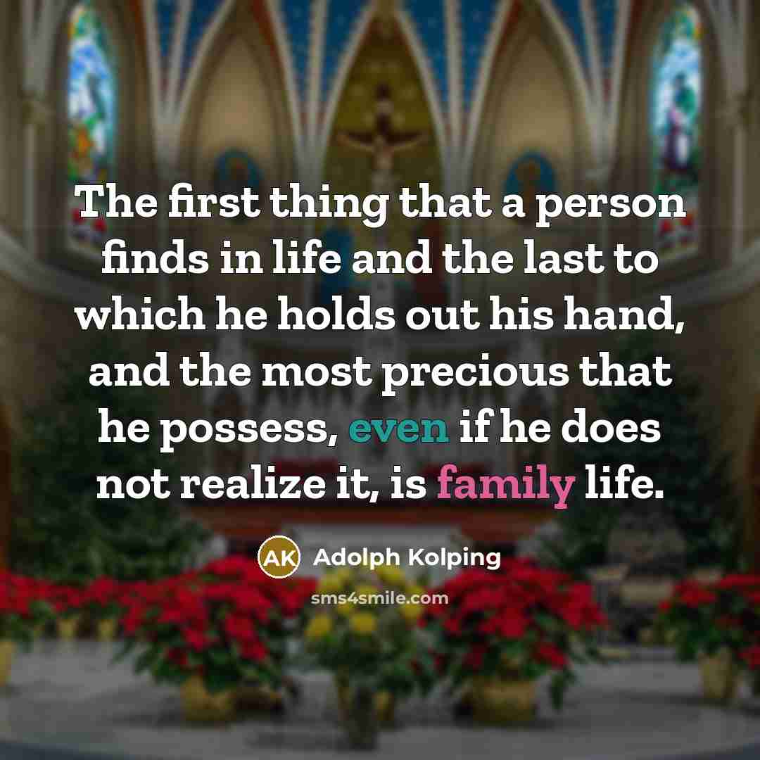 “The first thing that a person finds in life and…” quote by Adolph Kolping