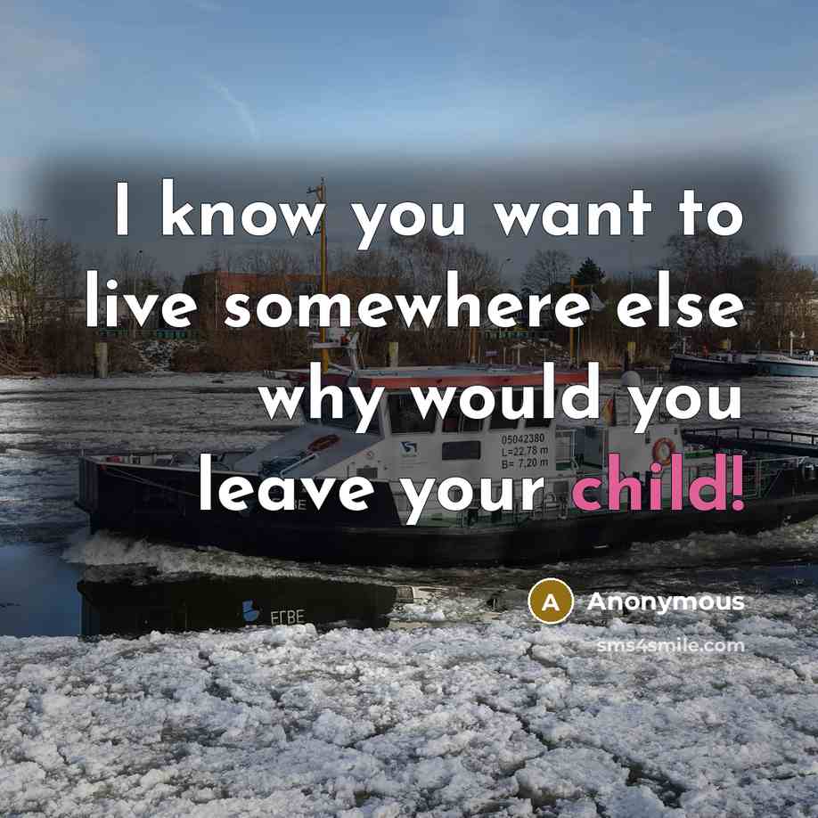 “I know you want to live somewhere else why would…” quote by Anonymous