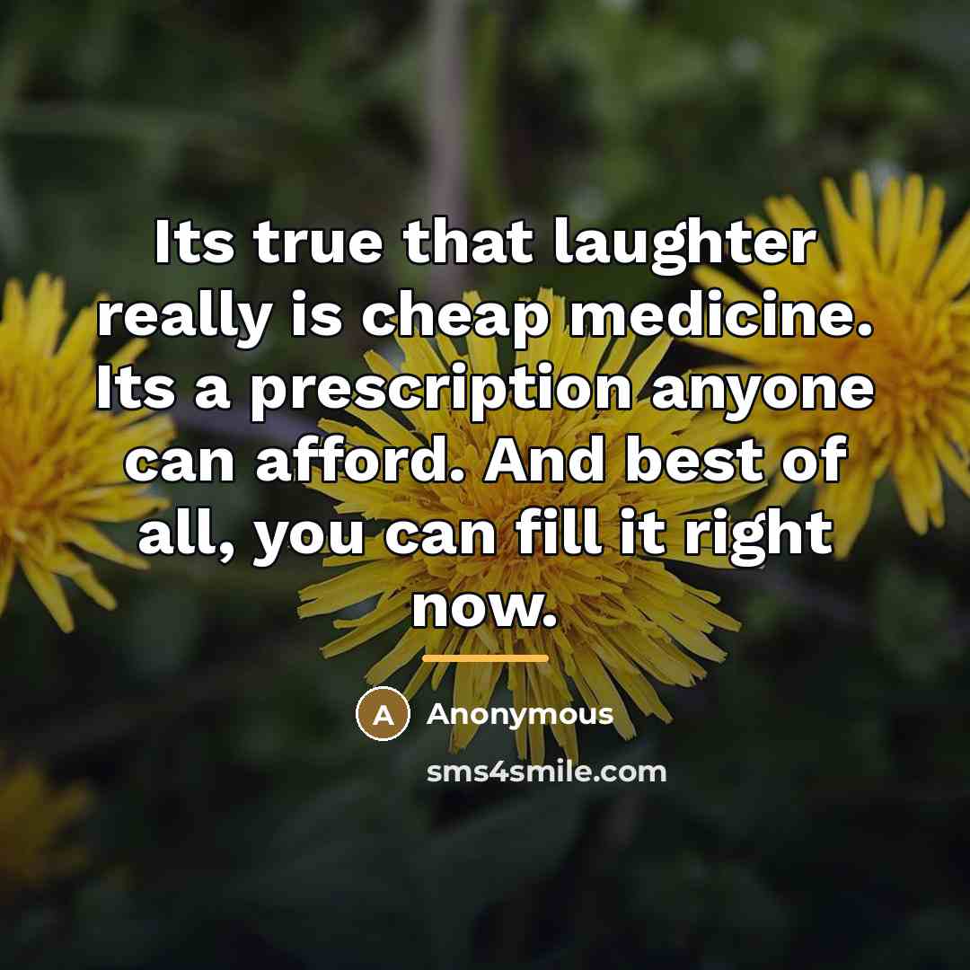 “Its true that laughter really is cheap medicine. Its a…” quote by Anonymous