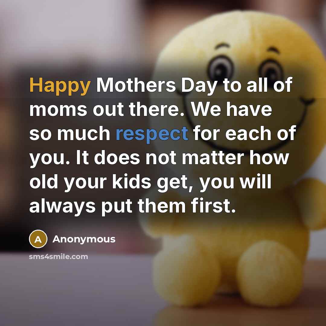 “Happy Mothers Day to all of moms out there. We…” quote by Anonymous